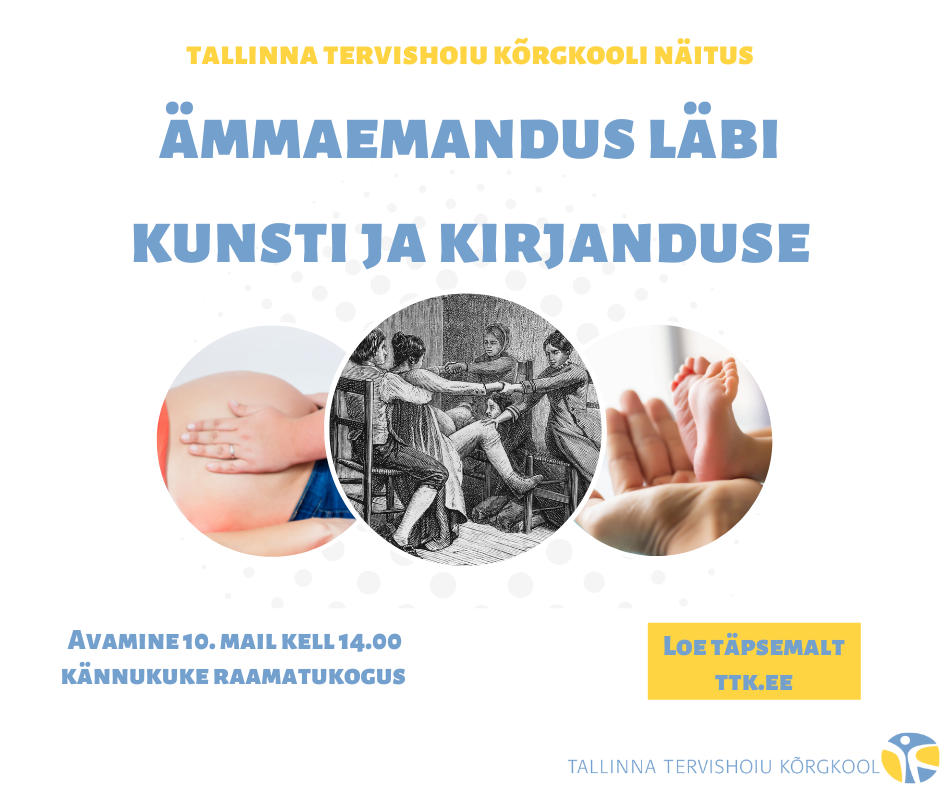 Tallinna Tervishoiu Kõrgkool avab ämmaemandusest rääkiva näituse Tallinna Tervishoiu Kõrgkool avab ämmaemandusest rääkiva näituse