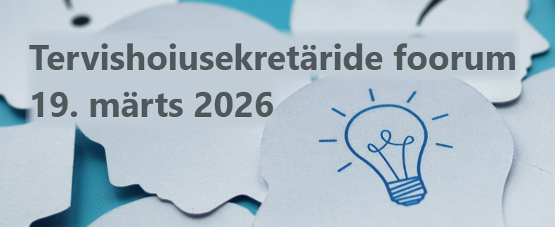 Osale Tervishoiusekretäride Foorumil 19. märtsil 2026