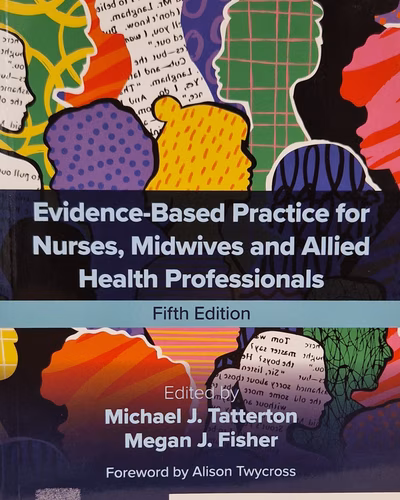 Evidence-based practice for nurses, midwives and allied health professionals