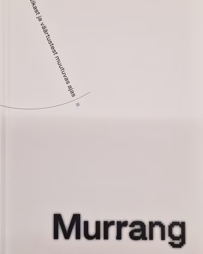 Murrang : eetikast ja väärtustest muutuvas ajas