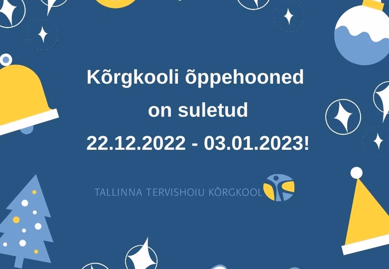 NB! Vaata kõrgkooli õppehoonete lahtiolekuaegu pühadel ja aastavahetusel