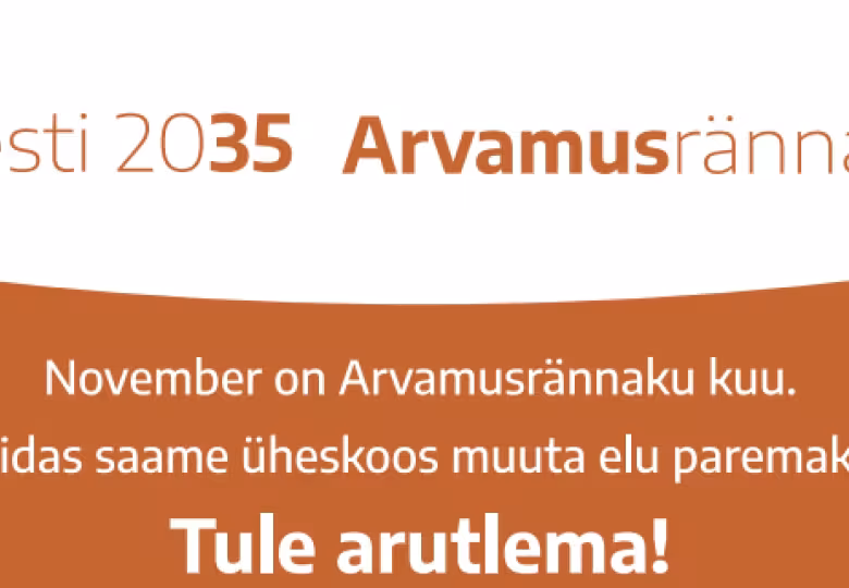 Registreeri end 29. novembril toimuvale Arvamusrännakul ja aita muuta Eesti elu paremaks!