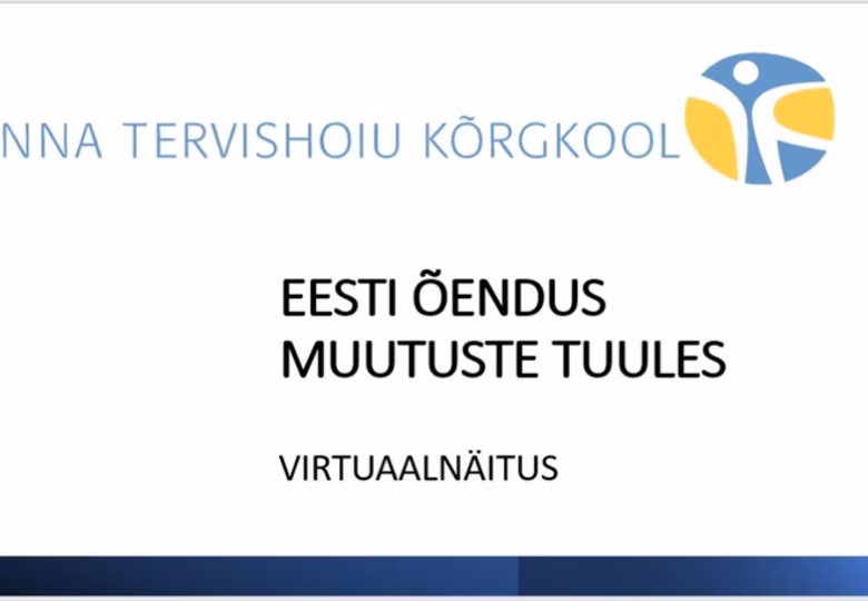 VIDEO | Vaata virtuaalnäitust "Eesti õendus muutuste tuules"