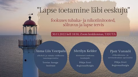 Osale 30. novembril toimuval tervisedenduse tudengite ning PERH-i ja TAI ühisel e-arutelul tubakatoodete mõjust lapsele