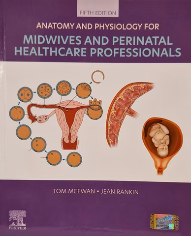 Anatomy and Physiology for Midwives and Perinatal Healthcare Professionals